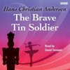 Audiokniha Brave Tin Soldier, The - Andersen Hans Christian, Tennant David