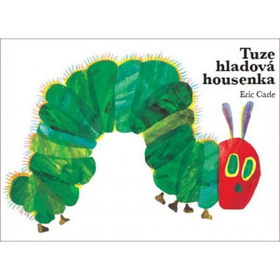 Tuze hladová housenka - Carle Eric