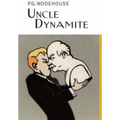 Uncle Dynamite - P. Wodehouse