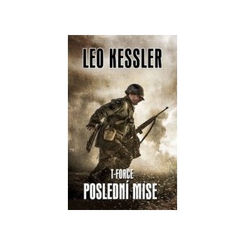 T-Force 4 - Poslední mise - Kessler Leo