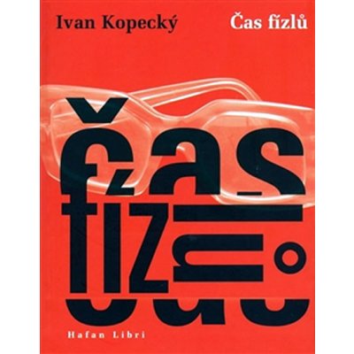 Čas fízlů Kopecký Ivan – Hledejceny.cz