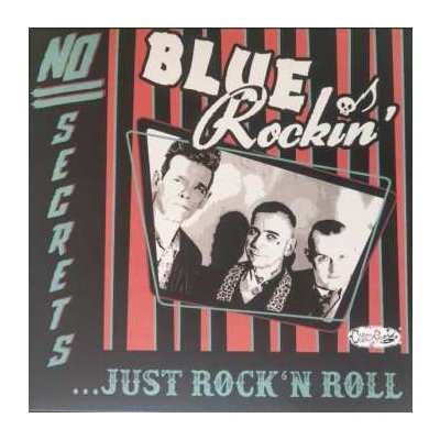 Blue Rockin' - No Secrets Just Rock'N Roll LP