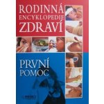 PRVNÍ POMOC RODINNÁ ENCYKLOPEDIE ZDRAVÍ – Hledejceny.cz