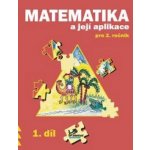 Matematika a její aplikace pro 2. ročník 1. díl - 2. ročník - Josef Molnár, Hana Mikulenková – Hledejceny.cz