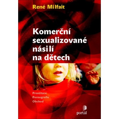 Komerční sexualizované násilí na dětech - René Milfait – Hledejceny.cz