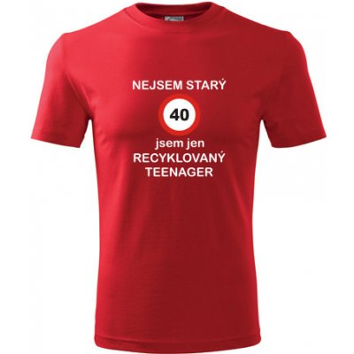 Tričko jsem recyklovaný teenager 40 dárek pro muže k 40 narozeninám červené – Sleviste.cz