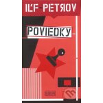 Poviedky - Iľja Iľf Jevgenij Petrov – Hledejceny.cz