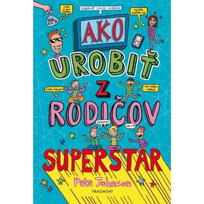 Ako urobiť z rodičov superstar - Pete Johnson – Zboží Mobilmania