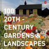 Kniha 100 20th-Century Gardens & Landscapes - Twentieth Century SocietyPevná vazba