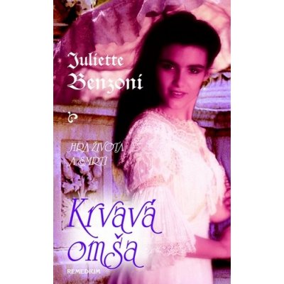 Krvavá omša - Juliette Benzoniová – Hledejceny.cz