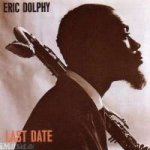 Dolphy Eric - Last Date CD – Hledejceny.cz