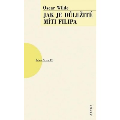 Jak je důležité míti Filipa, 6. vydání - Oscar Wilde
