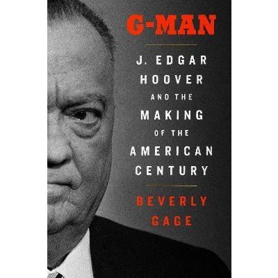 G-Man: J. Edgar Hoover and the Making of the American Century – Zbozi.Blesk.cz
