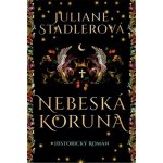 Nebeská koruna - Juliane Stadlerová – Sleviste.cz