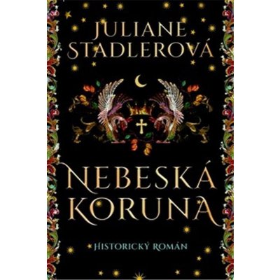 Nebeská koruna - Juliane Stadlerová – Sleviste.cz