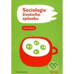 Sociologie životního způsobu - Kubátová Helena – Hledejceny.cz