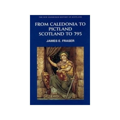 From Caledonia to Pictland - B. Fraser