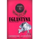 Eglantýna - Catherine Jinksová
