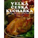 Velká česká kuchařka - tradiční pokrmy našich babiček i pokušení moderní kuchyně - Vašák Jaroslav