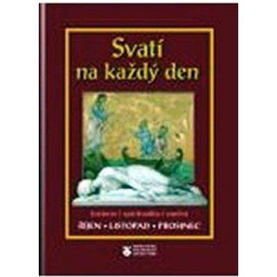 Svatí na každý den - IV. svazek - Říjen, listopad, prosinec - kolektiv – Zboží Mobilmania