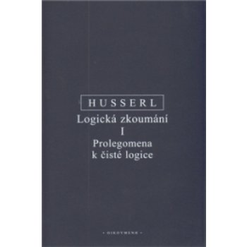 Logická zkoumání I. - Prolegomena k čisté logice - Edmund Husserl