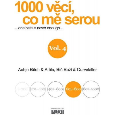 1000 věcí, co mě serou 4 - Achjo Bitch, Atilla Bič Boží, Curvekiller