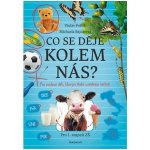 Co se děje kolem nás? - Václav Fořtík, Michaela Bajcárová, Blanka Zigo Cizlerová ilustrátor – Hledejceny.cz