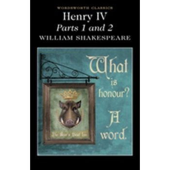 Henry IV Parts 1 & 2 - Wordsworth Classics - William Shakespeare