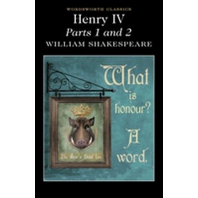 Henry IV Parts 1 & 2 - Wordsworth Classics - William Shakespeare