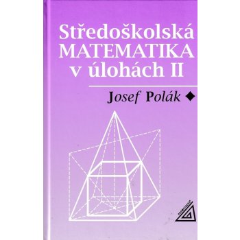 Středoškolská matematika v úlohách II