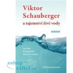 Viktor Schauberger a tajemství živé vody – Zboží Mobilmania