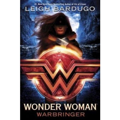 Wonder Woman: Warbringer - Leigh Bardugo