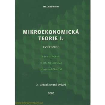 Mikroekonomická teorie I-cvičebnice-2.vydání - Sirůček Pavel,Nečadová Marta