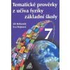 Tematické prověrky z učiva fyziky pro ZŠ 7.r. - Bohuněk,Hejnová