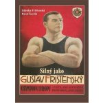 Silný jako Gustav Frištenský - Frištenská Zdenka – Hledejceny.cz