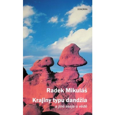 Krajiny typu dandžia. a jiné eseje o vědě - Radek Mikuláš – Sleviste.cz