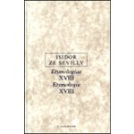 Etymologie XVIII -- Etymologiae XVIII. Isidor ze Sevilly – Hledejceny.cz