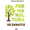 Permakultura ve zkratce - Patrick Whitefield