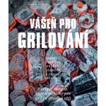 Vášeň pro grilování – Hledejceny.cz