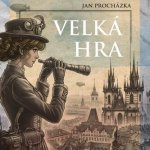 Velká hra - Jan Procházka - čte Jan Kolařík,Ivana Uhlířová – Hledejceny.cz