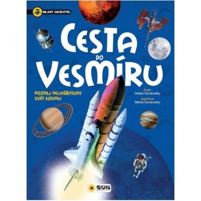 Cesta do vesmíru - Mladý objevitel - Gisela Socolovsky – Hledejceny.cz