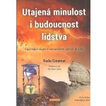 Utajená minulost i budoucnost lidstva - Epochální objev v rumunském pohoří Bucegi - Radu Cinamar – Hledejceny.cz