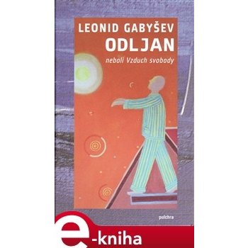 Odljan neboli Vzduch svobody - Leonid Gabyšev