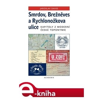 Smrdov, Brežněves a Rychlonožkova ulice - Jaroslav David