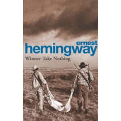 WINNER TAKE NOTHING - HEMINGWAY, E.