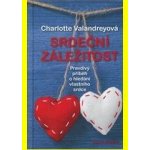 Srdeční záležitost. Pravdivý příběh o hledání vlastního srdce - Charlotte Valandreyová - Mladá fronta – Zbozi.Blesk.cz