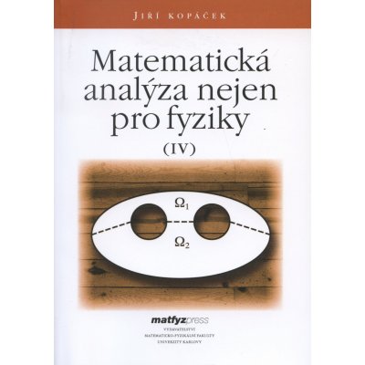 Matematická analýza nejen pro fyziky IV. - Jiří Kopáček