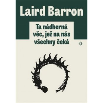 Barron Laird: Ta nádherná věc, jež na nás všechny čeká Kniha