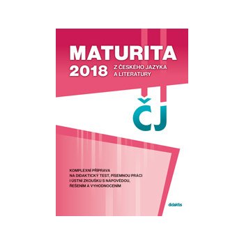 Maturita 2018 z českého jazyka a literatury - Adámková P., Havlíčková S., Pešková Š., Šidák Pavel, Tobolíková
