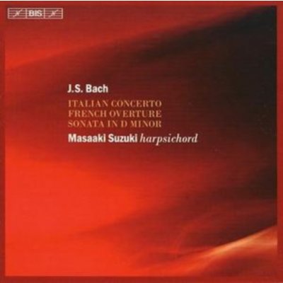 Italian Concerto, French Overture,sonata in D Minor - Suzuki CD